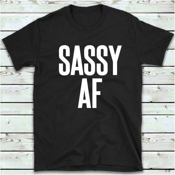Sassy AF T-Shirt