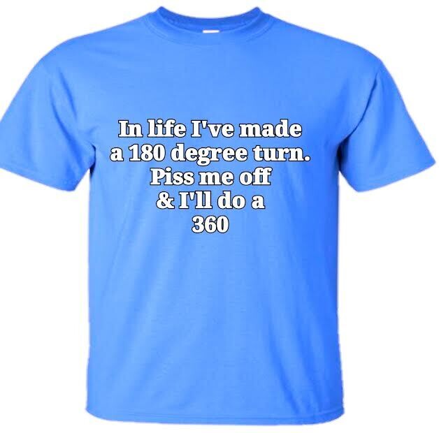 In Life I&#39;ve made 180.... T-Shirt