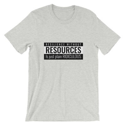 Resilience without Resources- Premium T-Shirt