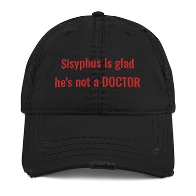 Distressed Cap- Sisyphus is glad he's not a doctor