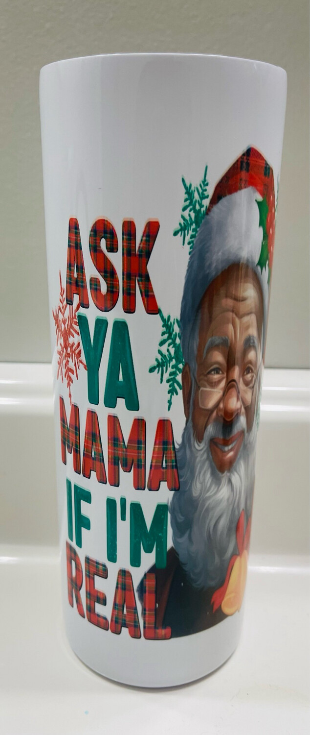 Ask Your Mama Santa Tumbler