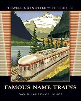 Fifth House LTD Book - Famous Name Train - Travelling in Style with the CPR by David Laurence Jones