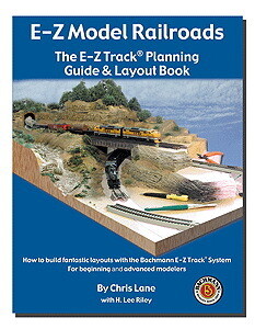 Bachmann E-Z Model Railroads The E-Z Track Planning Guide & Layout Book