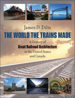 The World The Train Made - Book - James D. Dilts