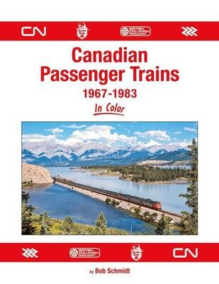 Morning Sun Books - Canadian Passenger Trains 1967-1983 In Color - Hardcover, 128 Pages