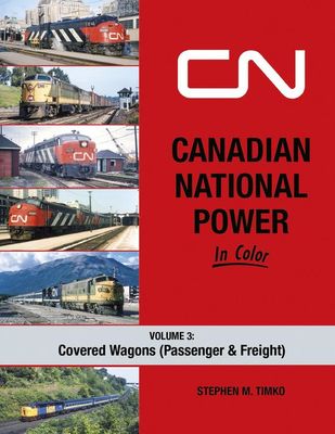 Morning Sun Books - Canadian National Power In Color Vol.3 Covered Wagons (Passenger &amp; Freight) - Hardcover 128 Pages All Color