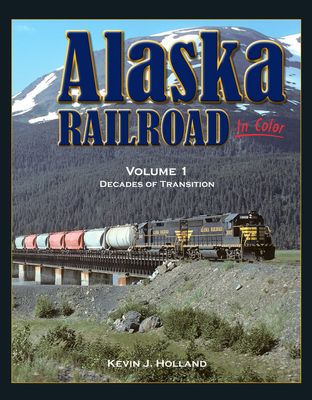 Morning Sun Books - Alaska Railroad In Color Vol.1 -- Hardcover 128 Pages All Color