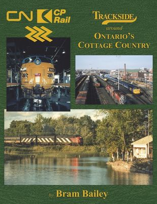 Morning Sun Books - Trackside around Ontario&#39;s Cottage Country -- Hardcover 128 Pages All Color