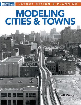 Kalmbach Book Modeling Cities and Towns - Softcover 96 pages