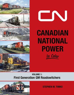 Morning Sun Books - Canadian National Power In Color Vol.1 First Generation GM Roadswitchers - Hardcover 128 Pages All Color