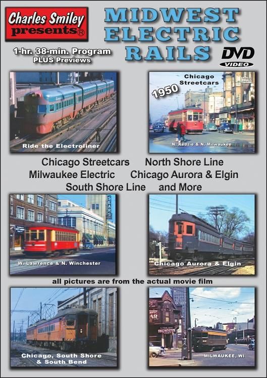 Charles Smiley Video Midwest Electric Rails - DVD 1 Hour 38 Minutes