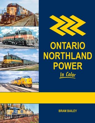 Morning Sun Books - Ontario Northland Power In Color - Hardcover 128 Pages All Color