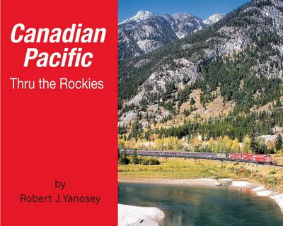 Morning Sun Books - Canadian PacificThru rhe Rockies - Softcover