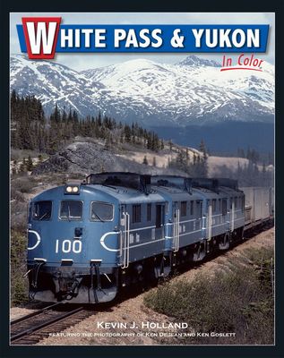 Morning Sun Books - White Pass &amp; Yukon In Color