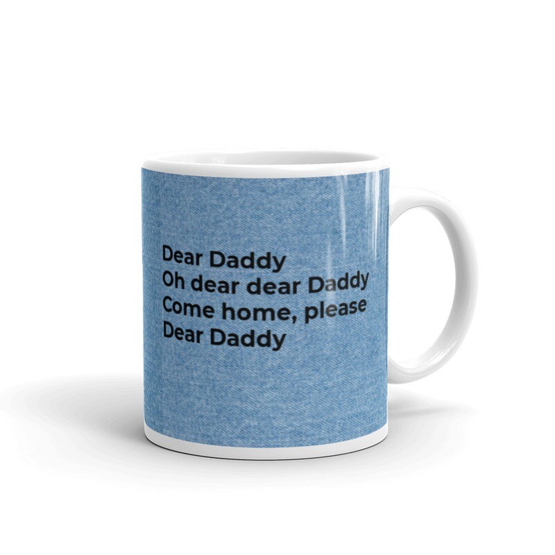 Come Home, Daddy Mug