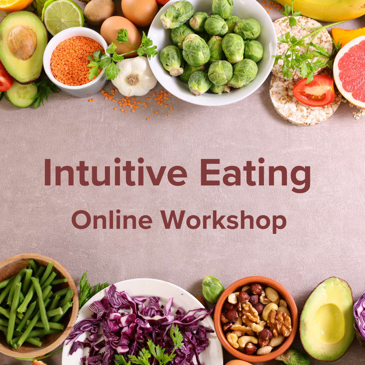 #Intuitive Eating Workshop - ONLINE
Sunday, 6 August (10:00 - 11:30)