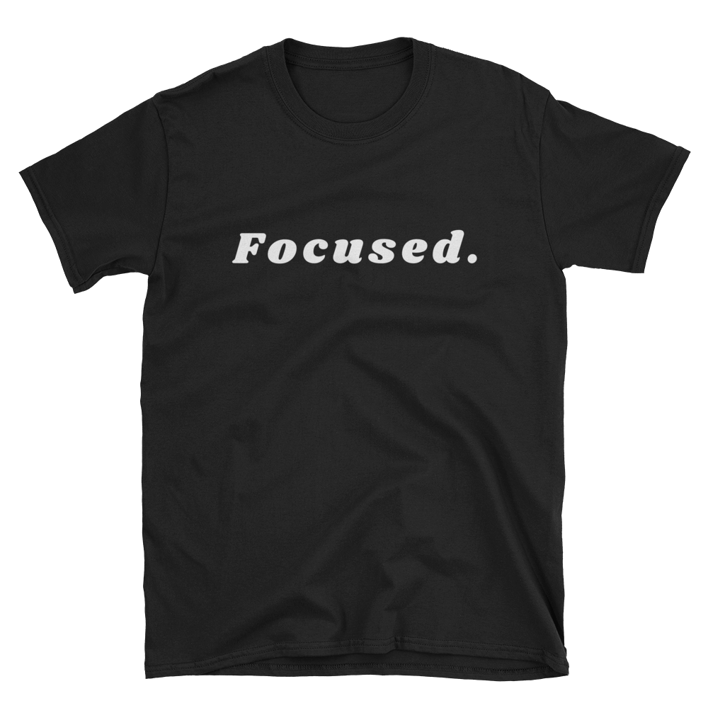 Focused. T-Shirt