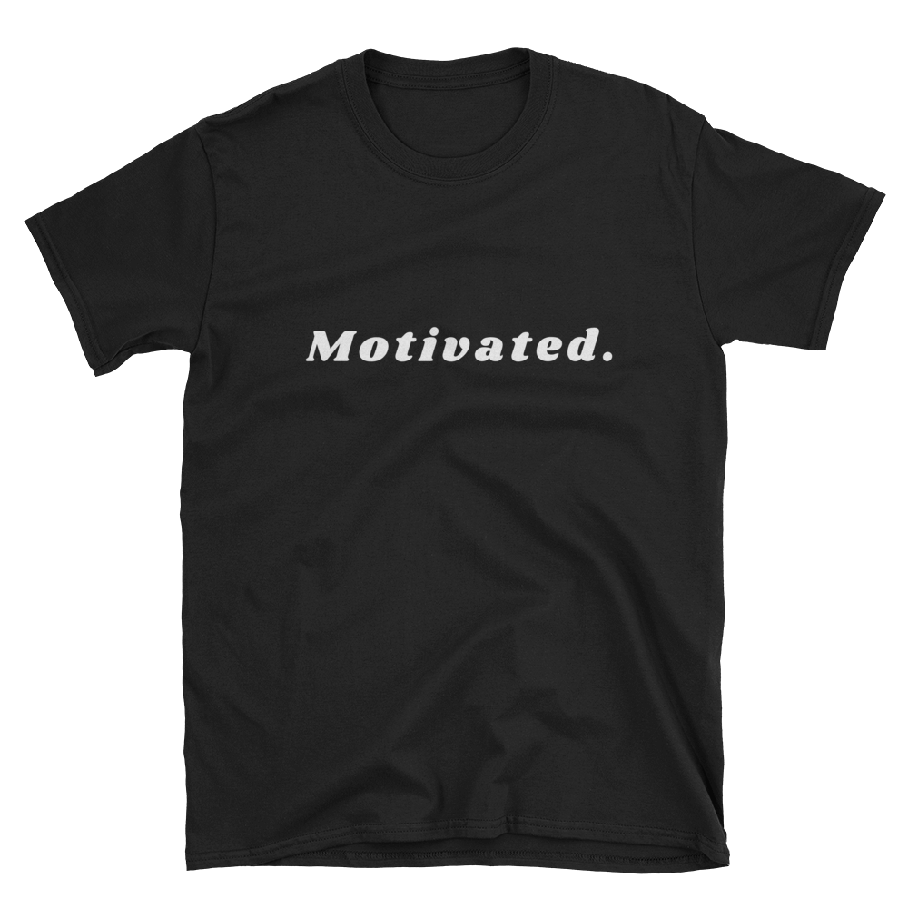 Motivated. T-Shirt