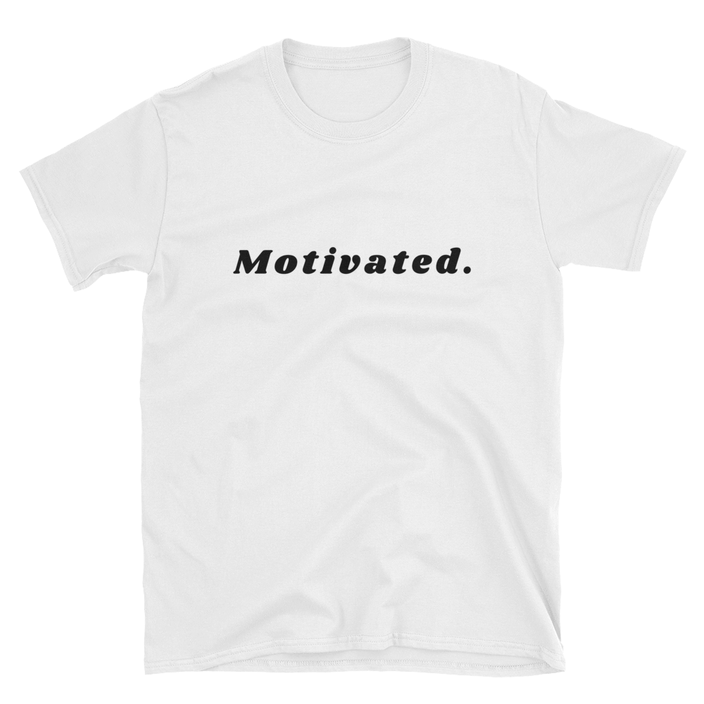 Motivated. T-Shirt