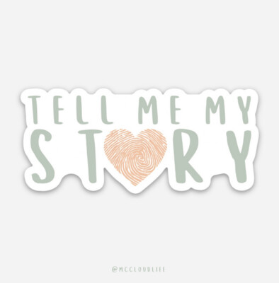 Tell Me My Story Sticker