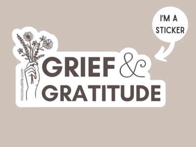 Grief & Gratitude Sticker