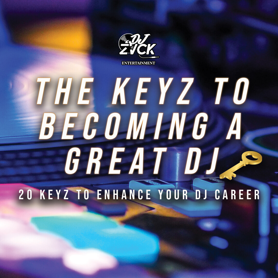 The Keyz to Becoming a Great DJ