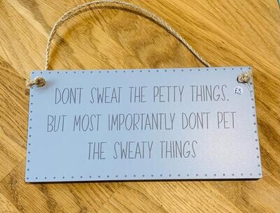 'Don't Sweat The Petty Things...' Plaque
