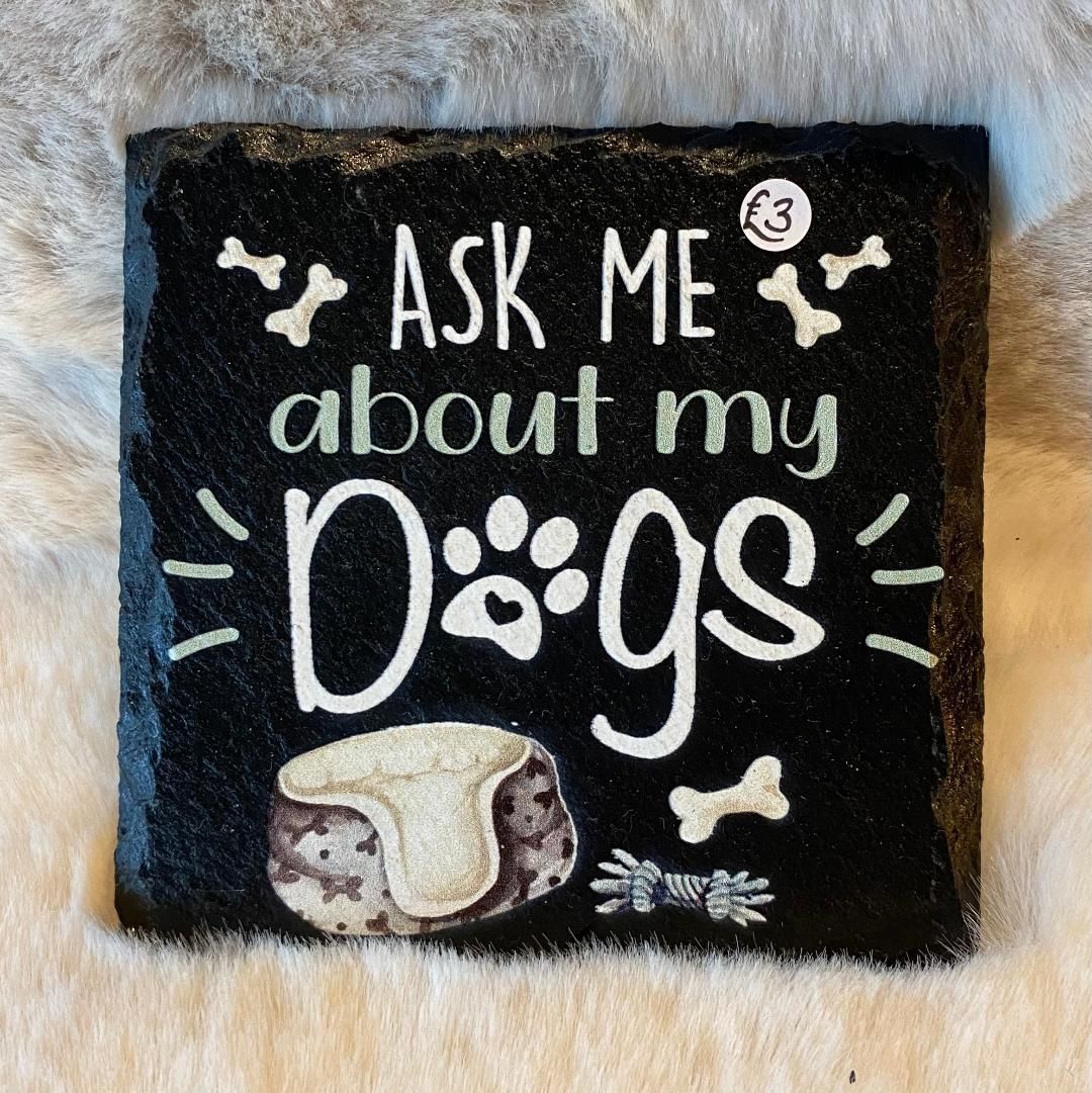 'Ask Me/Dogs' Slate Coaster
