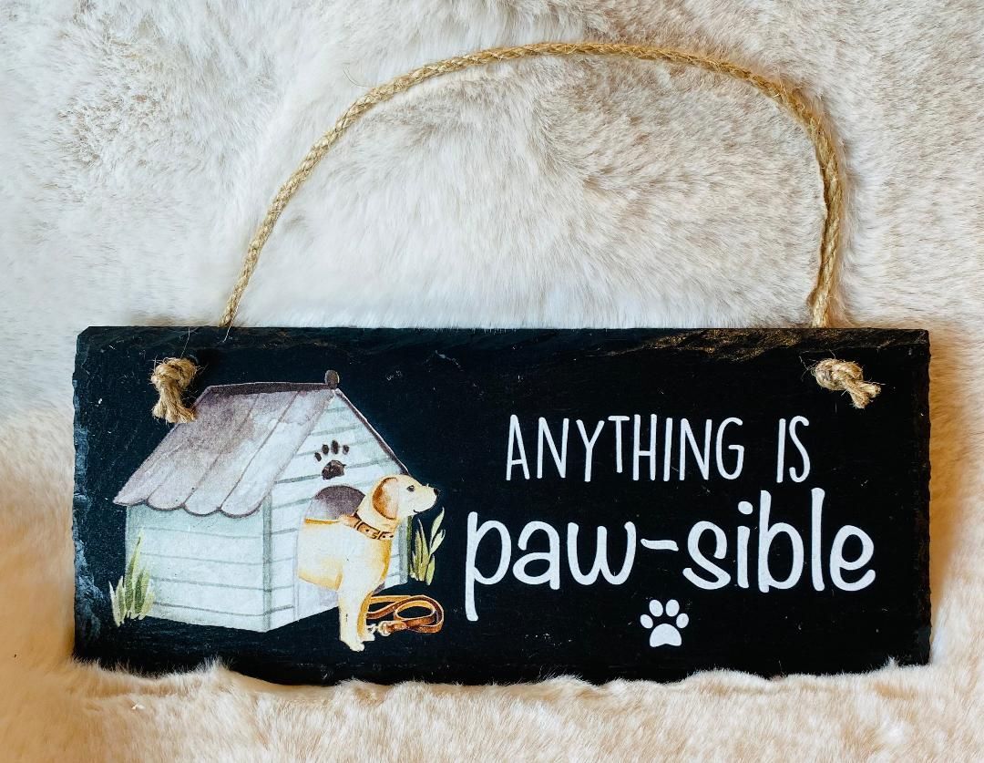 '...Paw-Sible' Slate Plaque