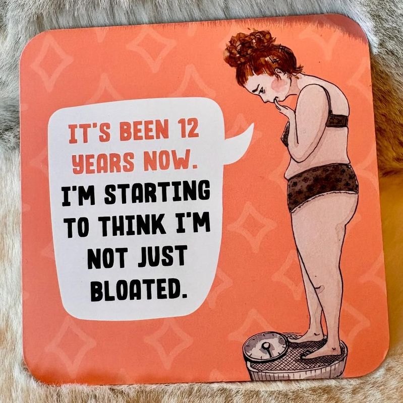 'Bloated...' Coaster