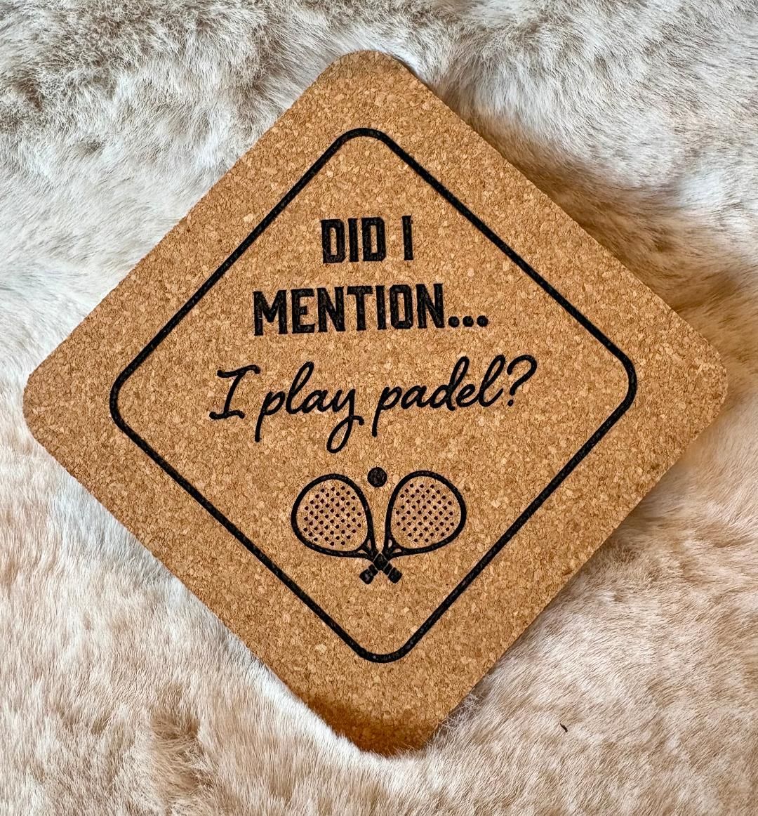 '...I Play Paddel?' Cork Coaster