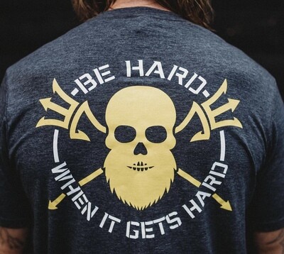 Be Hard When It Gets Hard Shirt