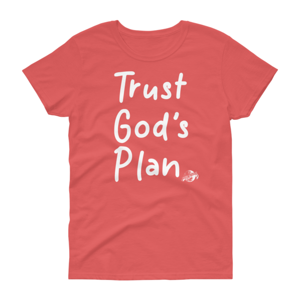 Women&#39;s Trust God&#39;s Plan T-Shirt