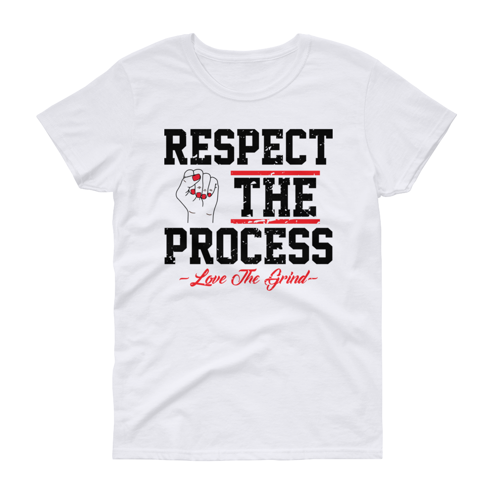 Women&#39;s Respect The Process T-Shirt