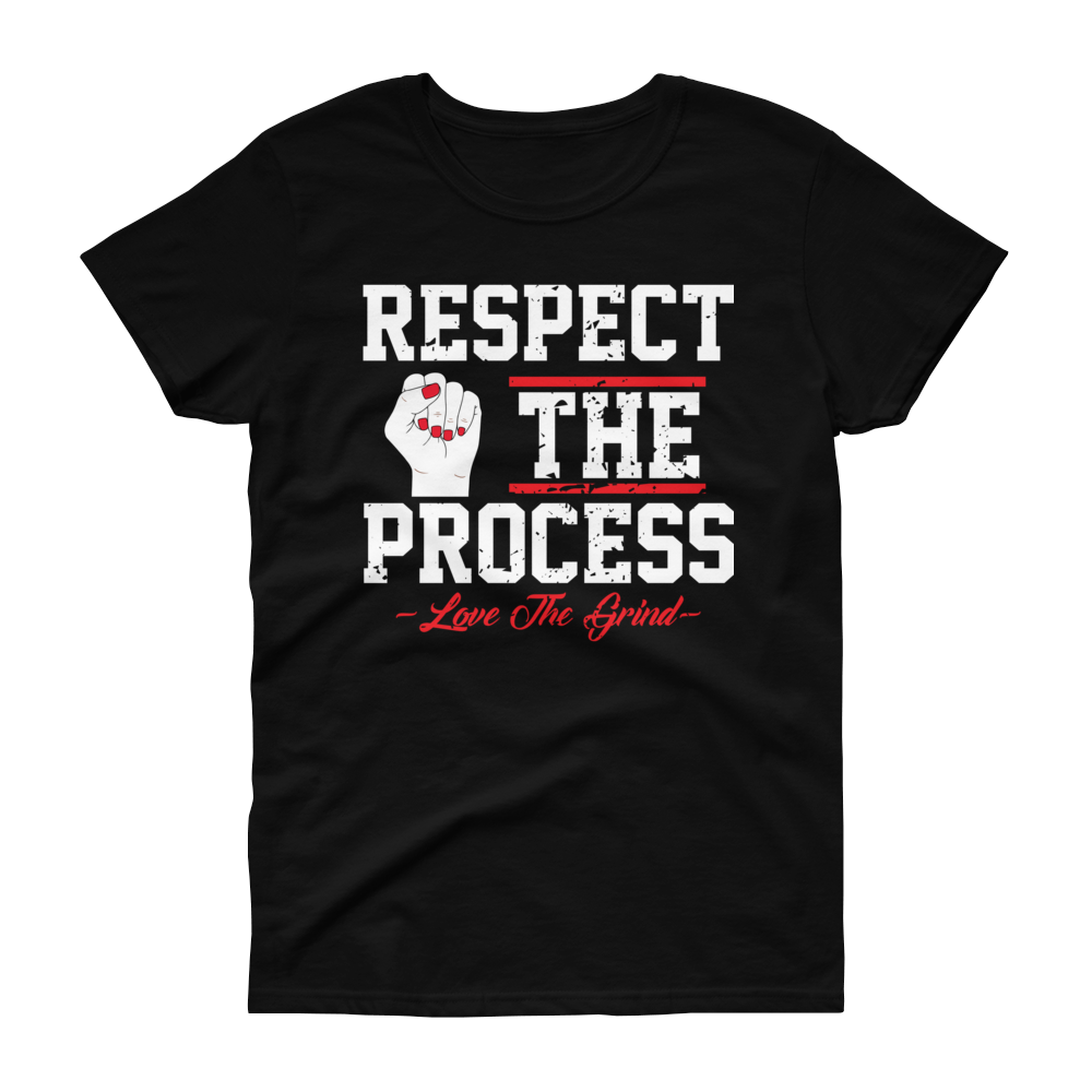 Women&#39;s Respect the Process T-Shirt