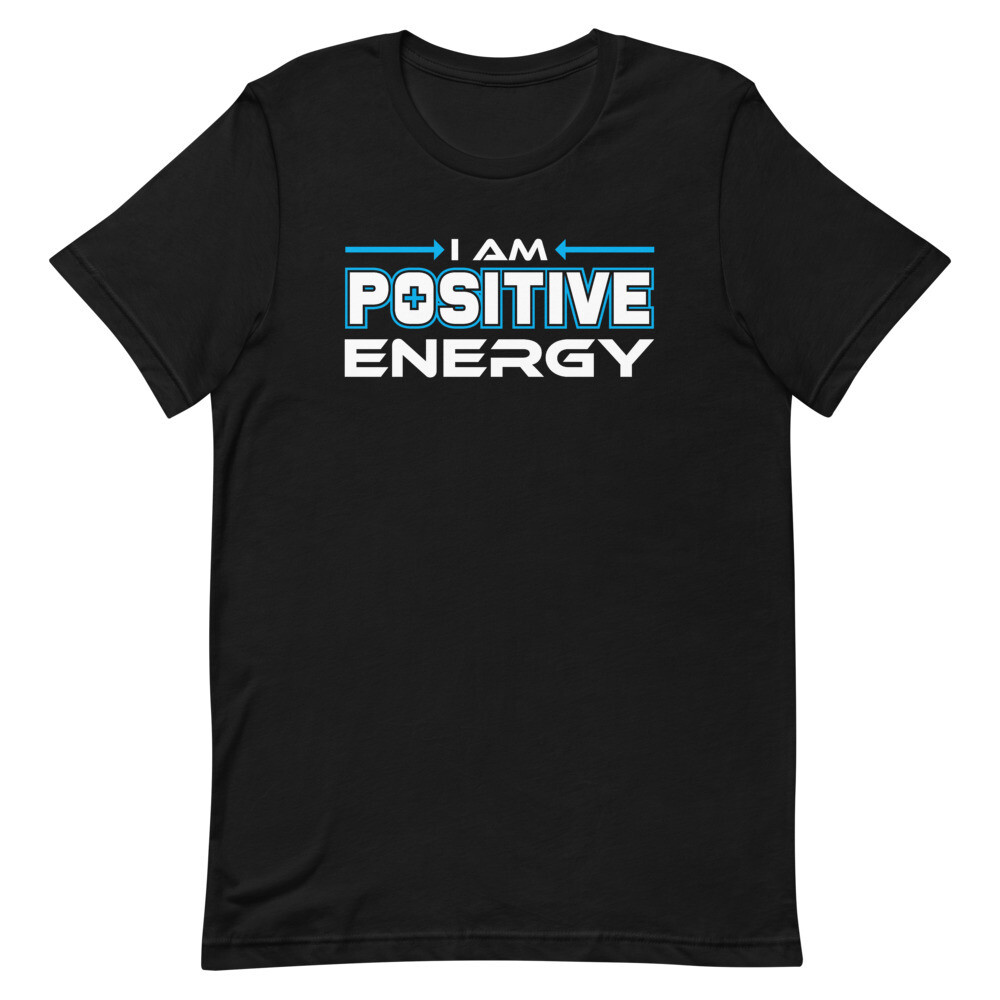 I Am Positive Energy Unisex T-Shirt