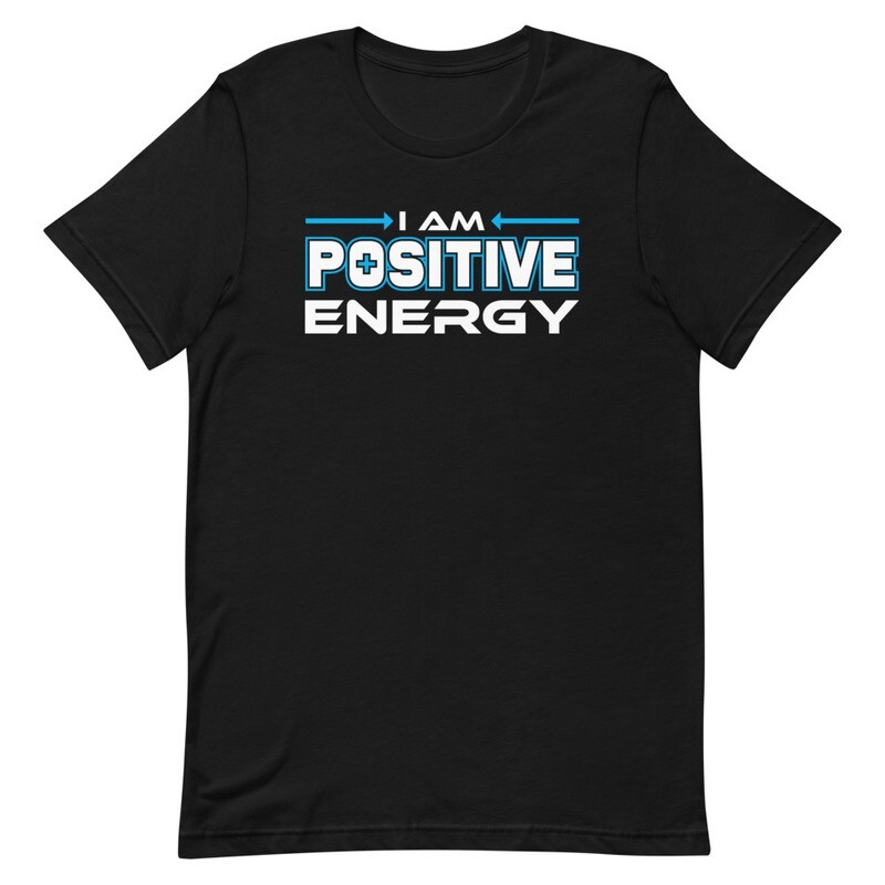 I Am Positive Energy Unisex T-Shirt