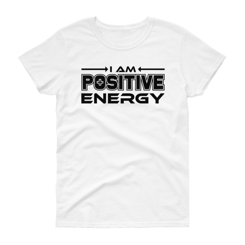 Women&#39;s I Am Positive Energy White T-Shirt