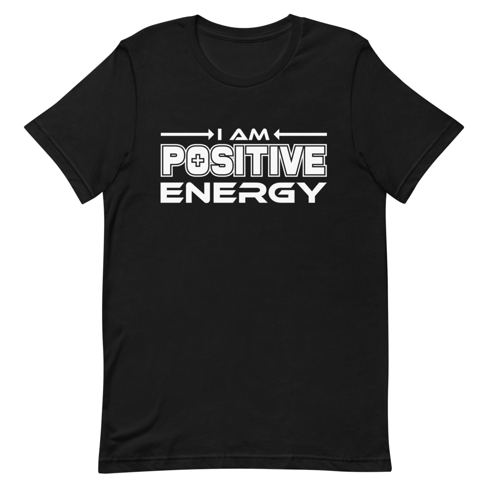 I Am Positive Energy Unisex T-Shirt