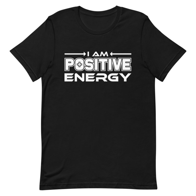 I Am Positive Energy Unisex T-Shirt