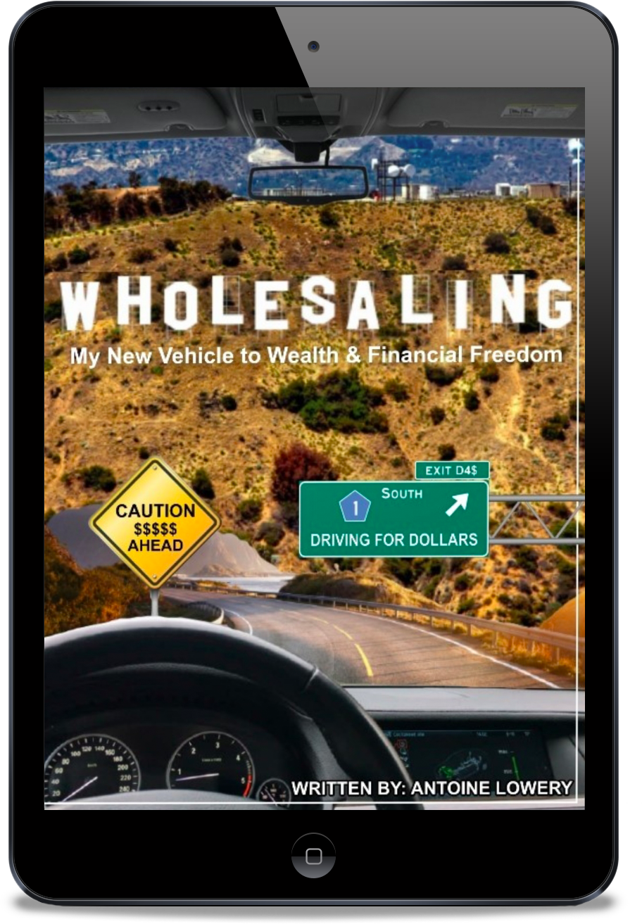 &quot;WHOLESALING: My New Vehicle to Wealth &amp; Financial Freedom&quot; E-BOOK