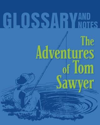 Glossary and Notes - The Adventures of Tom Sawyer