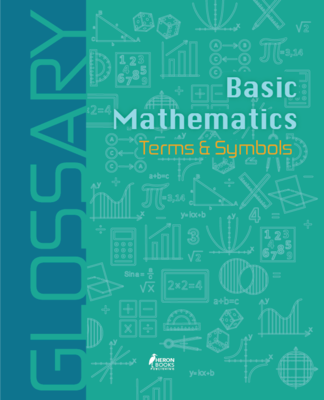 Glossary of Basic Mathematics Terms and Symbols