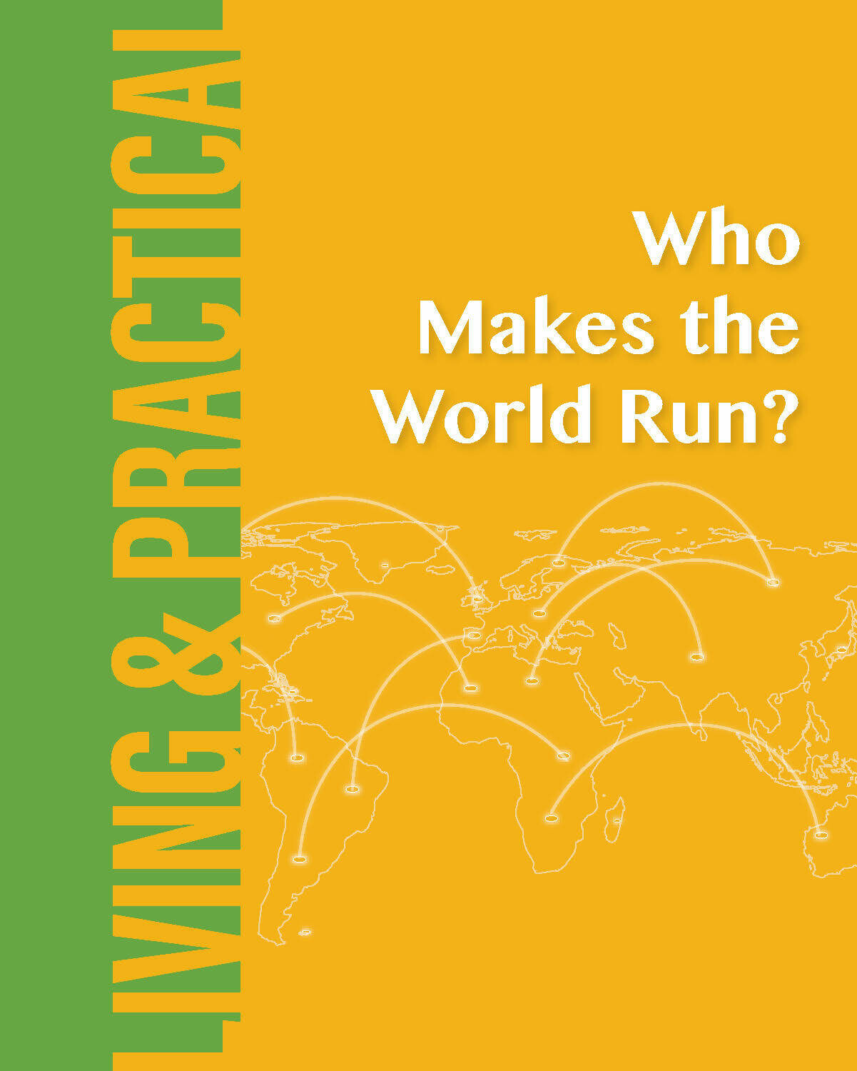Who Makes the World Run?