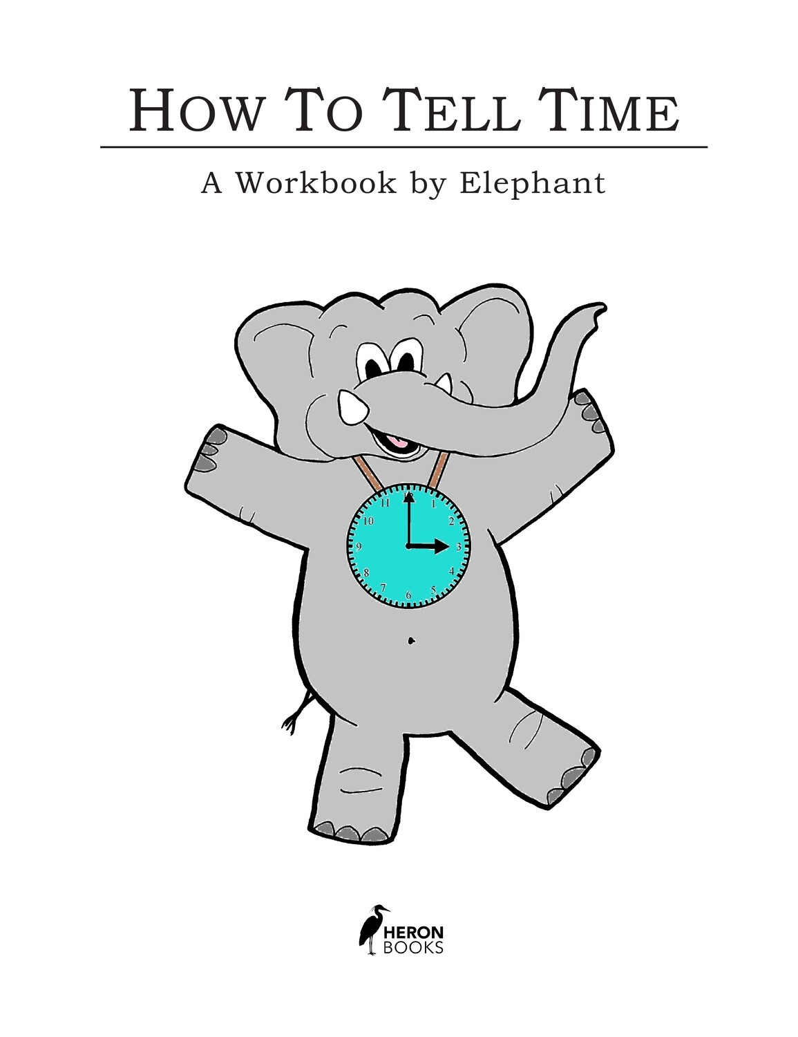 How to Tell Time Workbook How to Tell Time Workbook