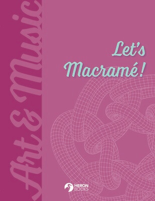 Let's Macramé