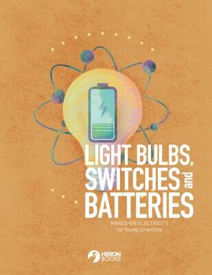Ages 9-12 (Free Download) - Light Bulbs, Switches & Batteries - Chapter 5 - Inside Atoms - Young Scientist Collection