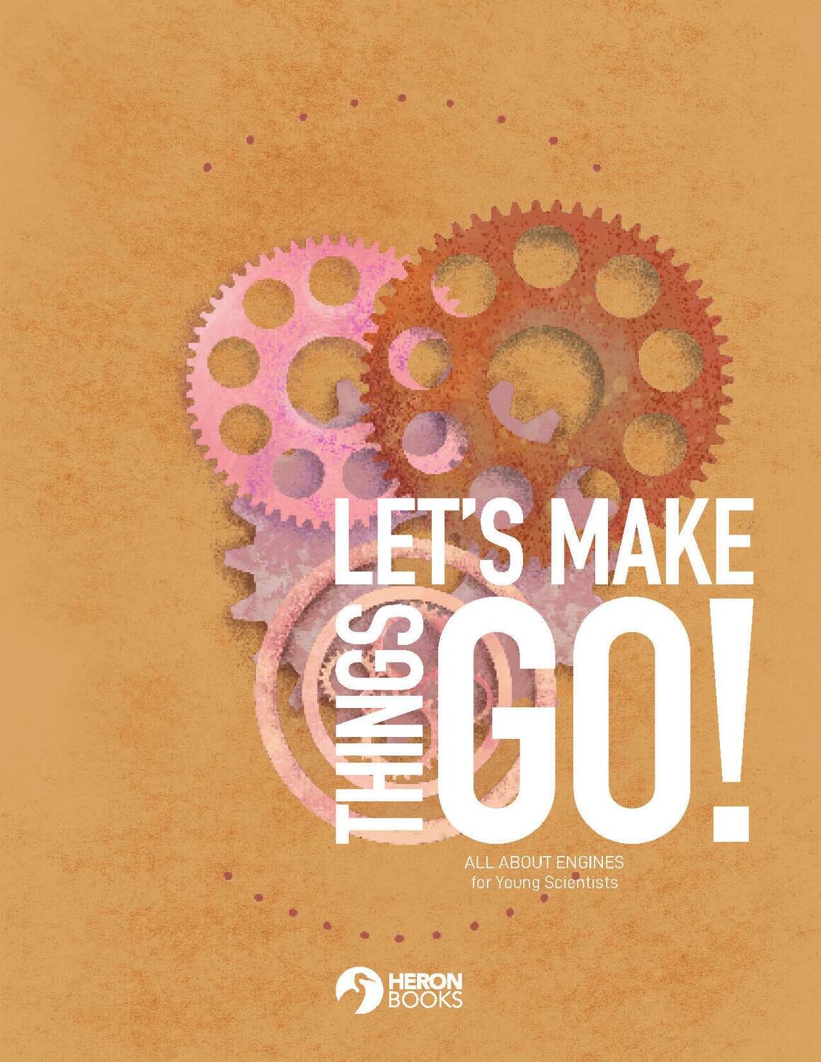 Let&#39;s Make Things Go! - Young Scientist Collection