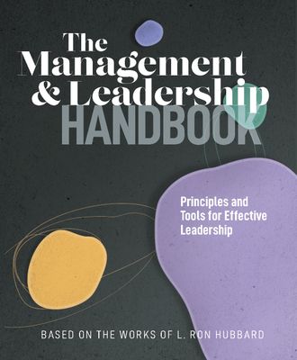 The Management &amp; Leadership Handbook Principles and Tools for Effective Leadership