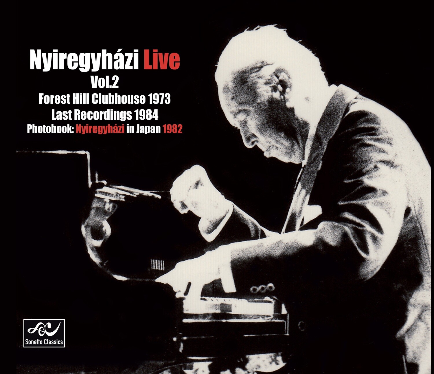 Nyiregyházi Live Vol. 2: Forest Hill Clubhouse / Last recordings (including a photobook: Nyiregyházi in Japan)